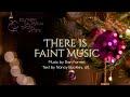 There Is Faint Music